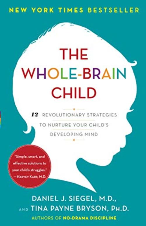Product picture The Whole-Brain Child: 12 Revolutionary Strategies to.....